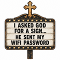 I Asked God For a Sign He Sent My WIFI Password - Funny T-Shirt Design